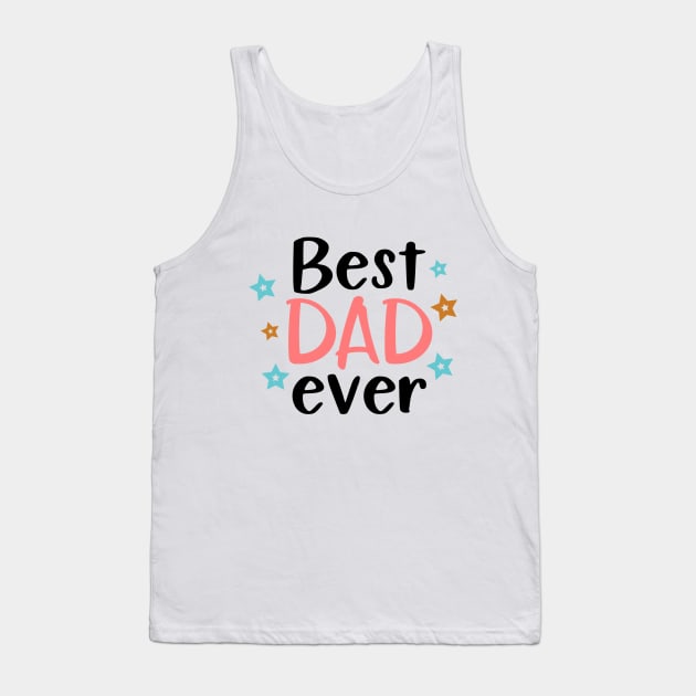 Best Dad Ever Tank Top by marktwain7